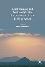 Télécharger le livre :  State Building and National Identity Reconstruction in the Horn of Africa