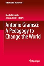Télécharger le livre :  Antonio Gramsci: A Pedagogy to Change the World