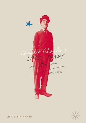 Téléchargez le livre :  Charlie Chaplin's Little Tramp in America, 1947–77