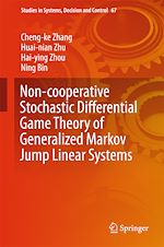 Télécharger le livre :  Non-cooperative Stochastic Differential Game Theory of Generalized Markov Jump Linear Systems