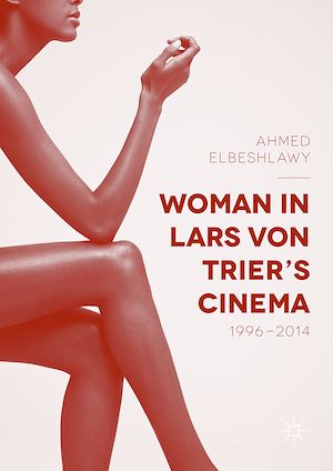 Téléchargez le livre :  Woman in Lars von Trier's Cinema, 1996–2014