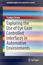 Télécharger le livre :  Exploring the Use of Eye Gaze Controlled Interfaces in Automotive Environments
