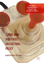 Download this eBook Global Game Industries and Cultural Policy