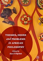 Télécharger le livre :  Themes, Issues and Problems in African Philosophy