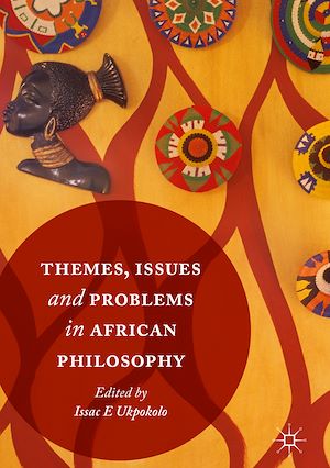 Téléchargez le livre :  Themes, Issues and Problems in African Philosophy