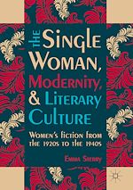 Télécharger le livre :  The Single Woman, Modernity, and Literary Culture