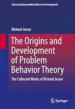 Télécharger le livre :  The Origins and Development of Problem Behavior Theory