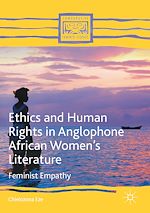Télécharger le livre :  Ethics and Human Rights in Anglophone African Women's Literature