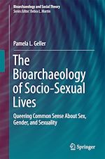 Télécharger le livre :  The Bioarchaeology of Socio-Sexual Lives
