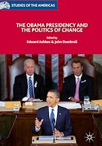 Télécharger le livre :  The Obama Presidency and the Politics of Change
