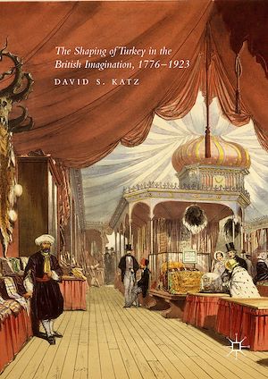 Téléchargez le livre :  The Shaping of Turkey in the British Imagination, 1776–1923