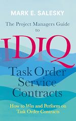 Télécharger le livre :  The Project Managers Guide to IDIQ Task Order Service Contracts