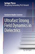 Télécharger le livre :  Ultrafast Strong Field Dynamics in Dielectrics