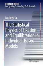 Télécharger le livre :  The Statistical Physics of Fixation and Equilibration in Individual-Based Models