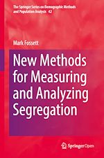 Download this eBook New Methods for Measuring and Analyzing Segregation