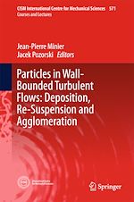 Télécharger le livre :  Particles in Wall-Bounded Turbulent Flows: Deposition, Re-Suspension and Agglomeration