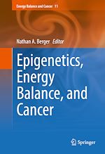 Télécharger le livre :  Epigenetics, Energy Balance, and Cancer