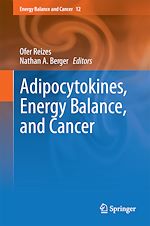 Télécharger le livre :  Adipocytokines, Energy Balance, and Cancer