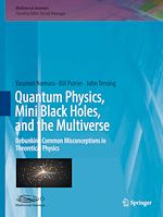 Télécharger le livre :  Quantum Physics, Mini Black Holes, and the Multiverse