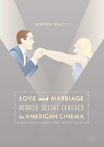 Télécharger le livre :  Love and Marriage Across Social Classes in American Cinema