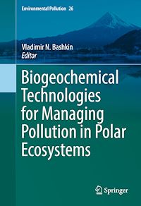 Télécharger le livre :  Biogeochemical Technologies for Managing Pollution in Polar Ecosystems
