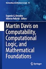 Télécharger le livre :  Martin Davis on Computability, Computational Logic, and Mathematical Foundations