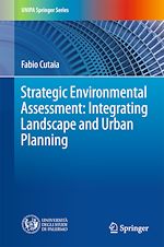 Télécharger le livre :  Strategic Environmental Assessment: Integrating Landscape and Urban Planning