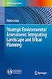 Télécharger le livre :  Strategic Environmental Assessment: Integrating Landscape and Urban Planning