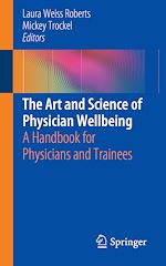 Télécharger le livre :  The Art and Science of Physician Wellbeing
