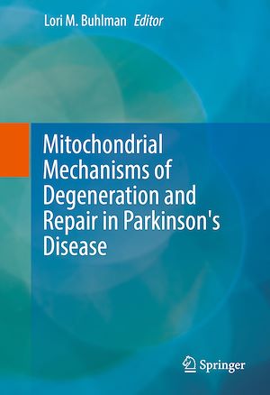 Téléchargez le livre :  Mitochondrial Mechanisms of Degeneration and Repair in Parkinson's Disease