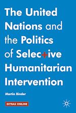 Télécharger le livre :  The United Nations and the Politics of Selective Humanitarian Intervention