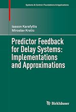 Télécharger le livre :  Predictor Feedback for Delay Systems: Implementations and Approximations