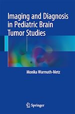 Télécharger le livre :  Imaging and Diagnosis in Pediatric Brain Tumor Studies