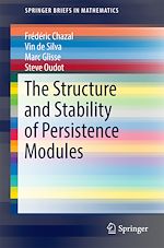 Télécharger le livre :  The Structure and Stability of Persistence Modules