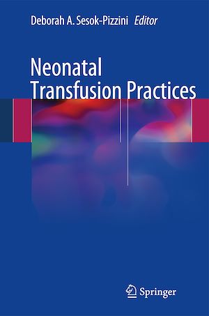 Téléchargez le livre :  Neonatal Transfusion Practices