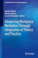Download this eBook Advancing Workplace Mediation Through Integration of Theory and Practice