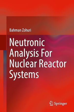 Téléchargez le livre :  Neutronic Analysis For Nuclear Reactor Systems
