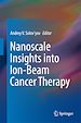 Télécharger le livre :  Nanoscale Insights into Ion-Beam Cancer Therapy