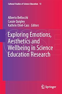 Télécharger le livre :  Exploring Emotions, Aesthetics and Wellbeing in Science Education Research