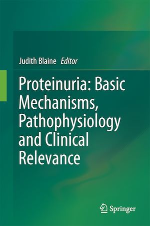 Téléchargez le livre :  Proteinuria: Basic Mechanisms, Pathophysiology and Clinical Relevance