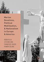 Télécharger le livre :  Marian Devotions, Political Mobilization, and Nationalism in Europe and America