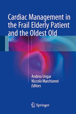 Téléchargez le livre :  Cardiac Management in the Frail Elderly Patient and the Oldest Old
