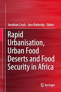 Télécharger le livre :  Rapid Urbanisation, Urban Food Deserts and Food Security in Africa
