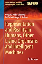 Télécharger le livre :  Representation and Reality in Humans, Other Living Organisms and Intelligent Machines