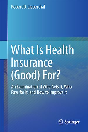 Téléchargez le livre :  What Is Health Insurance (Good) For?