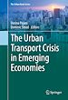 Télécharger le livre :  The Urban Transport Crisis in Emerging Economies