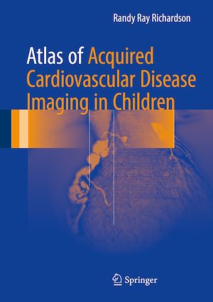 Téléchargez le livre :  Atlas of Acquired Cardiovascular Disease Imaging in Children