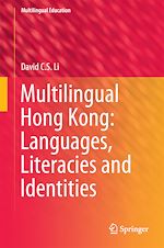 Télécharger le livre :  Multilingual Hong Kong: Languages, Literacies and Identities