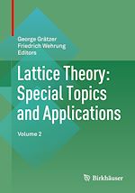 Télécharger le livre :  Lattice Theory: Special Topics and Applications