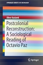 Download this eBook Postcolonial Reconstruction: A Sociological Reading of Octavio Paz